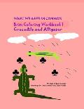 What We Have in Common Brim Coloring Work Book: Crocodile and Alligator