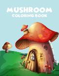 Mushroom coloring book: A Perfect coloring book, enjoy with 45 unique illustration