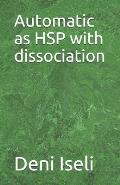 Automatic as HSP with dissociation
