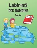 Labirinti Per Bambini: Vol. 4 - Dai 4 anni - 200 Labirinti con Soluzioni - Livello Facile