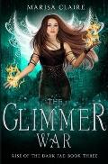 The Glimmer War: Rise of the Dark Fae, Book 3 (Veiled World)