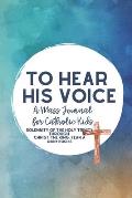 To Hear His Voice: A Mass Journal for Catholic Kids: Solemnity of the Holy Trinity Through Christ The King, Year A (Part Two)