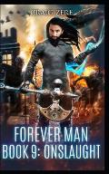 The Forever Man - ONSLAUGHT - Book 9: A post apocalyptic, epic, urban fantasy