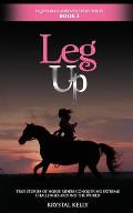 Equestrian Adventuresses Series Book 3: Leg Up: True Stories of horse riders conquering extreme challenges around the world (Long Riders Horse Travel