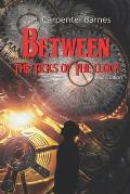 Between the Ticks of the Clock: Second Edition