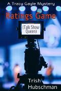 Ratings Game: Talk Show Queen (Tracy Gayle Mysteries)