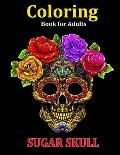 Coloring Book for Adults Sugar Skull: Over 50 Skull Designs Inspired by the Day of the Dead Great D?a de Los Muertos Coloring Books for Adults (MIDNIG