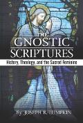 The Gnostic Scriptures: History, Theology, and the Sacred Feminine: