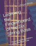 Learning the Fingerboard of the Six String Bass: Patterns and Permutations Using The Major Scale