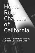 Home Rule Charters of California: Volume 3: Buena Park, Burbank, Carlsbad, Cerritos, and Chico