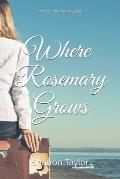 Where Rosemary Grows