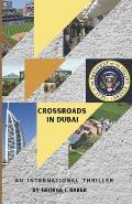 Crossroads in Dubai: An International Thriller