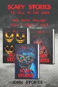 Scary stories to tell in the dark: scary tales collection. horror short stories for kids, teens and adults of all ages (Vol 1-2-3)