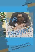 The Player!: A roller-coaster of emotions, anxiety, gambling addiction and sometimes funny stories