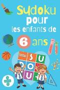 Sudoku pour les Enfants 6 Ans: : Cahier d'activit?s pour Enfant 6 Ans, 100 Sudokus pour les enfants avec la solution
