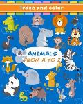 Animals From A To Z: Tracing and Coloring Book For Kids Ages 3-5, 6-8 With Cute Designs Of Alpaca, Bear, Cat, Dog, Lion, Elephant, Monkey a