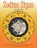 Zodiac Signs Coloring Book: 12 Zodiac Signs on white paper & 12 Zodiac signs showing night sky constellations on black paper. Includes a list of Z