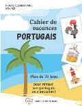 Cahier de vacances portugais: Plus de 70 jeux pour r?viser son portugais en s'amusant !
