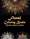 Floral coloring books Mandala Style for adults: 124 Flower Gorgeous Designs to Adult Colorful pattern book with Stress Relieving Designs Floral Mandal
