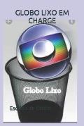 Globo Lixo Em Charge: Comunica??o