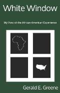 White Window: My View of the African-American Experience