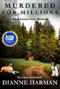 Murdered for Millions: A Liz Lucas Cozy Mystery