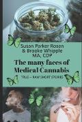 The Many Faces of Medical Cannabis: True - Raw - Short Stories