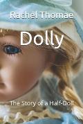 Dolly: The Story of a Half-Doll