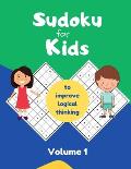 sudoku for kids to improve logical thinking Volume 1: 100 easy puzzles, sudoku for kids 8-12, with answers.