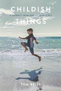 Childish Things: A Journey From And To Innocence