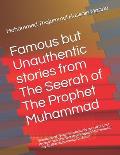 Famous but Unauthentic stories from The Seerah of The Prophet Muhammad ﷺ: A book highlighting well known and oftenly quotes stories from the li