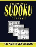 The big book sudoku extreme 500 puzzles: Sudoku puzzle book for adults extreme level over 500 hard challenging puzzles with solution