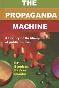 The Propaganda Machine: A History of the Manipulation of Public Opinion