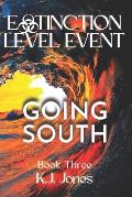 Extinction Level Event, Book Three: Going South