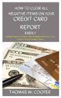 How to Clear All Negative Items on Your Credit Card Report Easily: A Visual Tutorial On How to Clear all Negative Items From Your Credit Card Report W