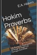 Hakim Proverbs: Life Proverbs, Inspirational Writings To Make Life Stronger And Wiser