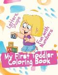 My First Toddler Coloring Book Fun with Numbers, Letters, Shape: Easy Peasy Toddler Coloring Book (Activity Workbook for Toddlers & Kids)