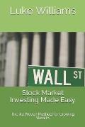 Stock Market Investing Made Easy: The #1 Proven Method for Growing Wealth