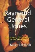 Raymond General Jones: The General, The Professor & The Maestro