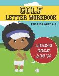 Golf Letter Workbook: For Kids Ages 2-6 - Learn Golf ABC's