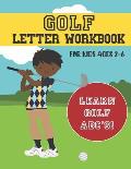 Golf Letter Workbook: For Kids Ages 2-6 - Learn Golf ABC's
