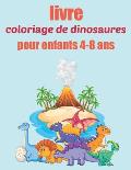 livre de coloriage de dinosaures pour enfants 4-8 ans: dinosaures impressionnants originaux de conception facile, enfants de 4 ? 8 ans d?couvrez des a