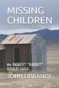 Missing Children: #4 Robert Rabbit Gould Saga