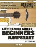 Left-Handed Guitar Beginners Jumpstart: Learn Basic Chords, Rhythms and Strum Your First Songs