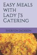Easy Meals with Lady J's Catering
