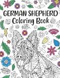 German Shepherd Coloring Book: A Cute Adult Coloring Books for Alsatian Owner, Best Gift for Dog Lovers