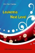 Leukemia Next Level: With Orthodox and Alternative Treatment