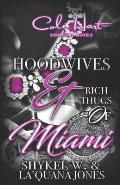 Hoodwives & Rich Thugs of Miami