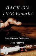 BACK ON TRACKmarks: From Hopeless To Dopeless