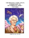 The Prescient Mark Twain: Commentary on His Turbulent Times-and Ours